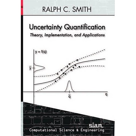 Uncertainty Quantification: Theory, Implementation, and Applications,Smith,Cambridge University Press,9781611973211, Uncertainty Quantification: Theory, Implementation, and Applications,Smith,Cambridge University Press,9781611973211,