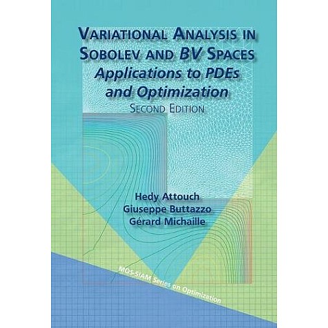 Variational Analysis in Sobolev and BV Spaces 2nd ed,Hedy Attouch,Cambridge University Press,9781611973471, Variational Analysis in Sobolev and BV Spaces 2nd ed,Hedy Attouch,Cambridge University Press,9781611973471,