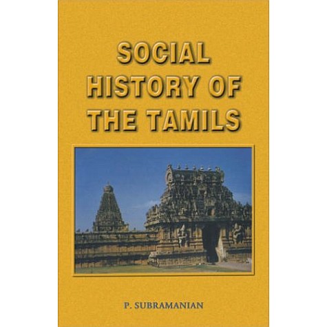Social History of the Tamils (1707-1947)-P. Subramanian-D.K. Printworld-9788124601228 Social History of the Tamils (1707-1947)-P. Subramanian-D.K. Printworld-9788124601228