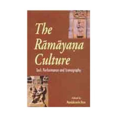Ramayana Culture Text, Performance and Iconography-Mandakranta Bose-D.K. Printworld-9788124602249 Ramayana Culture Text, Performance and Iconography-Mandakranta Bose-D.K. Printworld-9788124602249