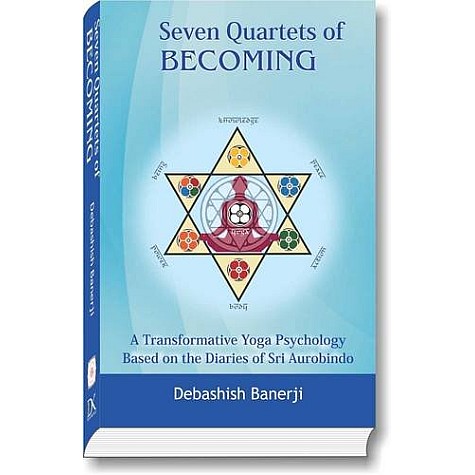 Seven Quartets of Becoming-Debashish Banerji-D.K. Printworld-9788124606230