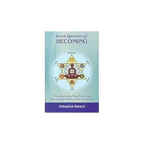 Seven Quartets of Becoming-Debashish Banerji-D.K. Printworld-9788124606261