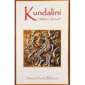 Kundalini: Stilled or Stirred? (Pb)-Swami Veda Bharati-D.K. Printworld-9788124606674