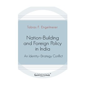 Nation-Building and Foreign Policy in India,Engelmeier,Cambridge University Press India Pvt Ltd  (CUPIPL),9788175966352,