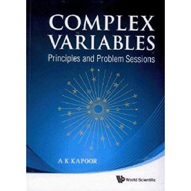 Complex Variables: Principles and Problem Sessions,KAPOOR,Cambridge University Press India Pvt Ltd  (CUPIPL),9788175968981,