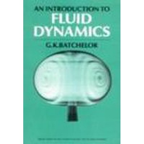 An Introduction to Fluid Dynamics,Batchelor,Cambridge University Press,9788185618241, An Introduction to Fluid Dynamics,Batchelor,Cambridge University Press,9788185618241,