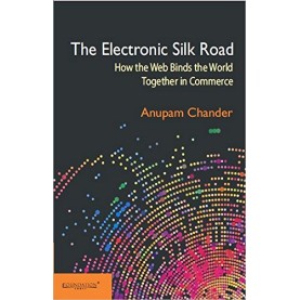 The Electronic Silk Road: How the Web Binds the World Together in Commerce,Chander,Cambridge University Press India Pvt Ltd  (CUPIPL),9789382993223,