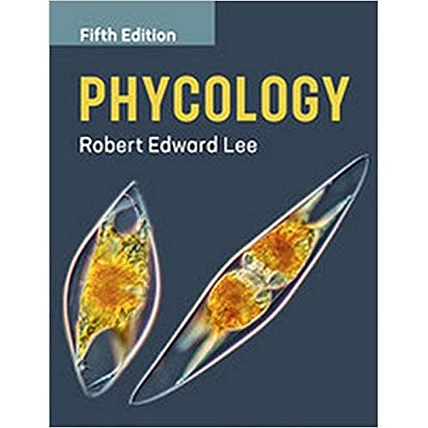 Phycology, 5th edition (South Asia Edition),Robert Edward Lee,Cambridge University Press,9781108723053, Phycology, 5th edition (South Asia Edition),Robert Edward Lee,Cambridge University Press,9781108723053,