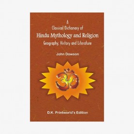 Classical Dictionary of Hindu Mythology and Religion — Geography, History and Literature by John Dowson - 9788124601082