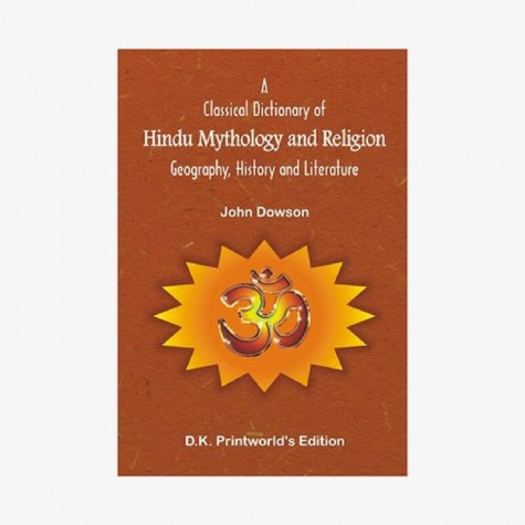 Classical Dictionary of Hindu Mythology and Religion — Geography, History and Literature by John Dowson - 9788124601082