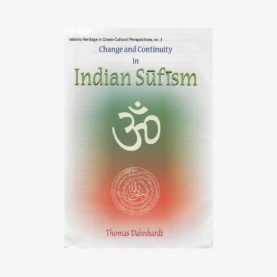 Change and Continuity in Indian Sufism — A Naqshbandi-Mujaddidi Branch in the Hindu Environment by Thomas Dahnhardt - 9788124601709