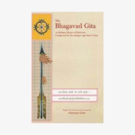 Bhagavad Gita — A Sublime Hymn of Dialectics by Nataraja Guru - 9788124604502