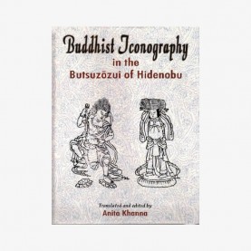 Buddhist Iconography in the Butsu-zo-zui of Hidenobu by Anita Khanna - 9788124605424