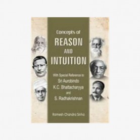 Concepts of Reason and Intuition (Hb) by Ramesh Chandra Sinha - 9788124606537
