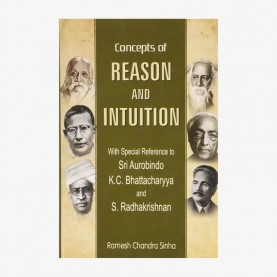 Concepts of Reason and Intuition (Pb) by Ramesh Chandra Sinha - 9788124606544
