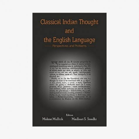 Classical Indian Thought and the English Language by Mohini MullickMadhuri Santanam Sondhi - 9788124608272