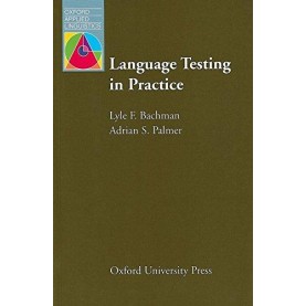 LANGUAGE TESTING IN PRACTICE: PB by LYLE F. BACHMAN, ADRIAN S. PALMER - 9780194371483
