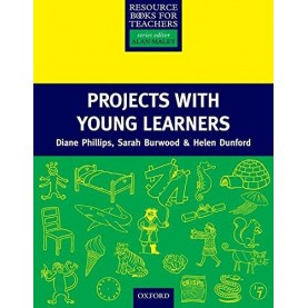 RBT: PROJECTS WITH YOUNG LEARNERS by PHILLIPS, DIANE; BURWOOD, SARAH; DUNFORD, HELEN - 9780194372213