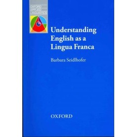 OAL: UNDERSTANDING ENG AS A LINGUA FRANC by SEIDLHOFER, BARBARA - 9780194375009