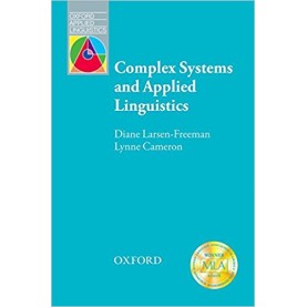 COMPLEX SYSTEMS & APPLIED LING: AN INTRO by LARSEN-FREEMAN, DIANE; CAMERON, LYNNE - 9780194422444