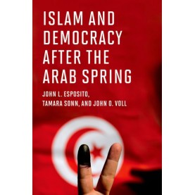 ISLAM & DEMOCRACY AFTER ARAB SPRING C by ESPOSITO, SONN & O. VOLL - 9780195147988