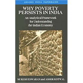 WHY POVERTY PERSISTS IN INDIA by MUKESH ESWARAN & ASHOK KOTWAL - 9780195632385