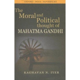 MORAL& POL THOUGHT OF GANDHI by IYER  RAGHAVAN .N. - 9780195651959