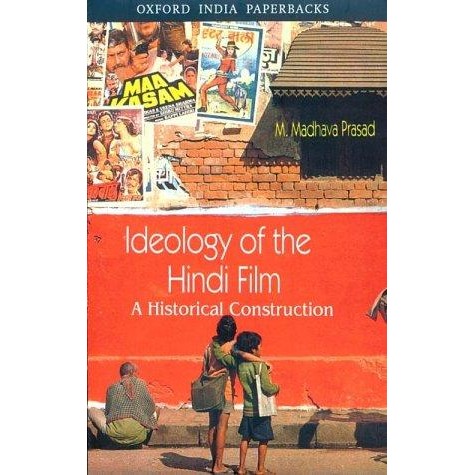 IDEOLOGY OF HINDI FILM (OIP) by PRASAD   MADHAVA M. - 9780195652956