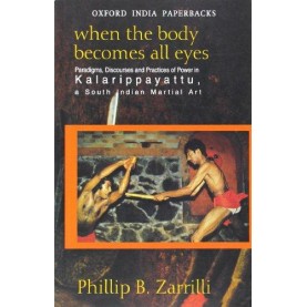 WHEN BODY BECOMES ALL EYES(OIP) by ZARRILLI  PHILLIP B - 9780195655384