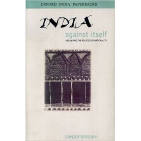 INDIA AGAINST ITSELF (OIP) by BARUAH  SANJIB - 9780195658408
