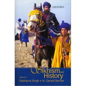 SIKHISM AND HISTORY by SINGH  PASHAURA & BARRIER  N.H. (EDS) - 9780195667080
