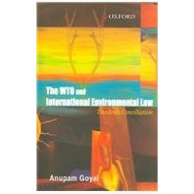 THE WTO AND  INTERNATIONAL ENVIRONMENTAL by ANUPAM GOYAL - 9780195677102
