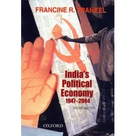 INDIA'S POLITICAL ECONOMY 1947-2004, 2/E by FRANKEL, FRANCINE R. - 9780195683790