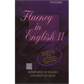 FLUENCY IN ENGLISH II by DEPARTMENT OF ENGLISH, UNIVERSITY OF DELHI - 9780195686524