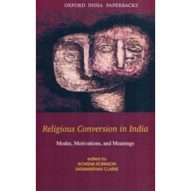 RELIGIOUS CONVERSION IN INDIA (OIP) by ROBINSON, ROWENA & SATHIANATHAN - 9780195689044