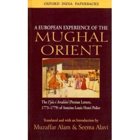 A EUROPEAN EXP. OF THE MUGHAL ORIENT OIP by ALAM, MUZAFFAR & SEEMA ALAVI - 9780195691870
