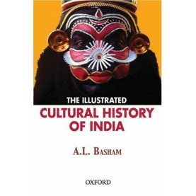 THE ILLUSTRATED CULTURAL HISTORY OF IND. by BASHAM, A.L. - 9780195691924