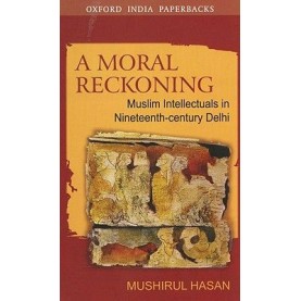 A MORAL RECKONING OIP by HASAN, MUSHIRUL - 9780195691979