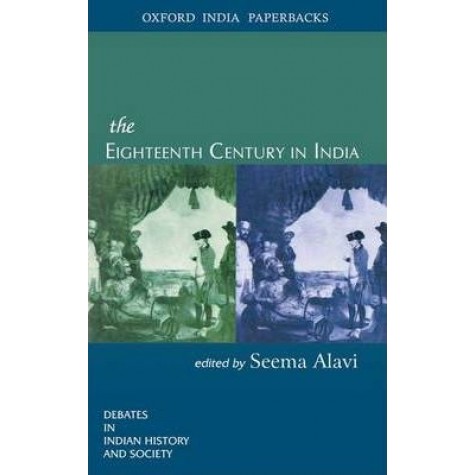 THE EIGHTEEN CENTURY IN INDIA OIP by ALAVI, SEEMA - 9780195692013