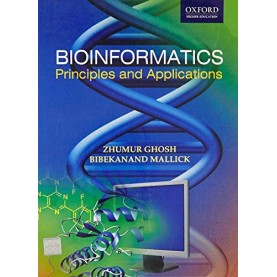 BIOINFORMATICS:PRINCIPLES & APPLICATIONS by ZHUMUR GHOSH & BIBEKANAND MALLICK - 9780195692303