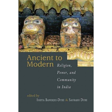 FROM ANCIENT TO MODERN by BANERJEE-DUBE, ISHITA & SAURABH DUBE - 9780195696622