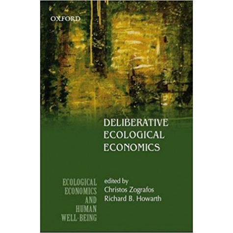 DELIBERATIVE ECOLOGICAL ECONOMICS by ZOGRAFOS, CHRISTOS & RICHARD B. HOWARTH - 9780195696974