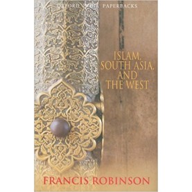 ISLAM SOUTH ASIA,AND THE WEST (OIP) by ROBINSON,FRANCIS - 9780195698350
