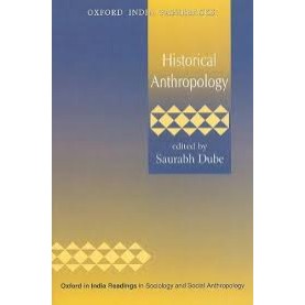 HISTORICAL ANTHROPOLOGY (OIP) by DUBE,SAURABH - 9780195699357