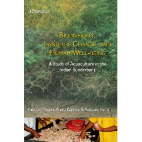 BIO.LAND USE CHANGE & HUMAN WELL-BEING by CHOPRA,KANCHAN,PREETI KAPURIA,& PUSHPAM KUMAR - 9780198060215