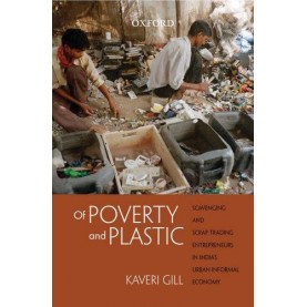 OF POVERTY AND PLASTIC by GILL, KAVERI - 9780198060864