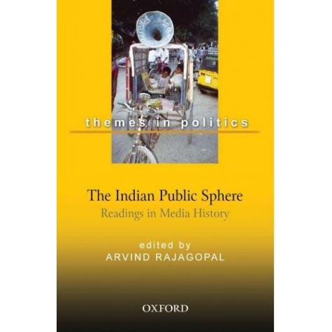 THE INDIAN PUBLIC SPHERE by RAJAGOPAL ARVIND - 9780198061038