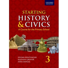 STARTING HISTORY AND CIVICS - 3 by BHATNAGAR N.  & GROVER  K. - 9780198063056