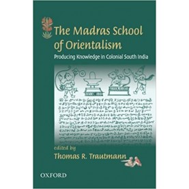 THE MADRAS SCHOOL OF ORIENTALISM by TRAUTMANN,THOMAS R. - 9780198063148