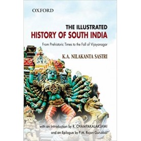 THE ILLUSTRATED HISTORY OF SOUTH INDIA by SASTRI,NILAKANTA K.A. - 9780198063568